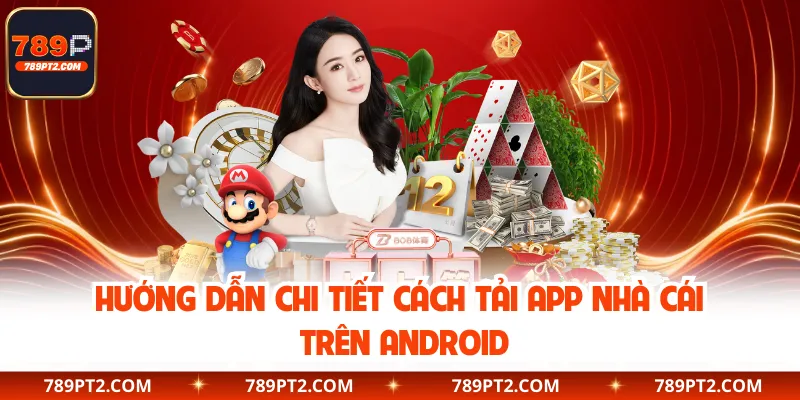 Hướng dẫn chi tiết cách tải app nhà cái  trên Android